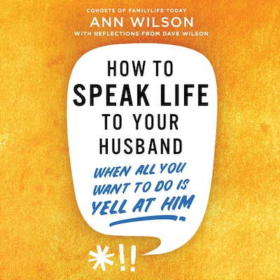 How to Speak Life to Your Husband – omslag til lydbogen af Ann Wilson