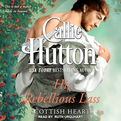 His Rebellious Lass – omslag til lydbogen af Callie Hutton