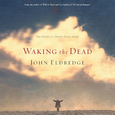 Waking the Dead – omslag til lydbogen af John Eldredge