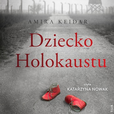 Dziecko Holokaustu – okładka audiobooka, autor Amira Keidar