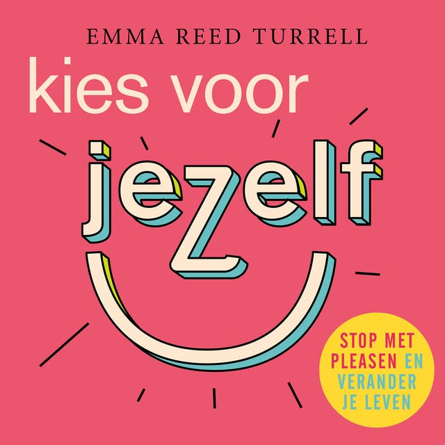 Kies voor jezelf: Stop met pleasen en verander je leven