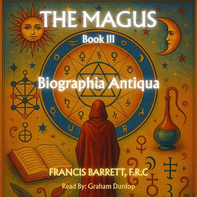 The Magus Book 3 - Biographia Antiqua – omslag til lydbogen af Francis Barrett F.R.C.