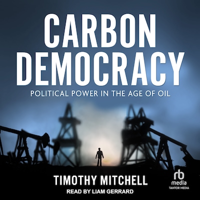 Carbon Democracy – omslag til lydbogen af Timothy Mitchell
