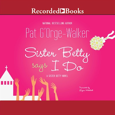 Sister Betty Says I Do