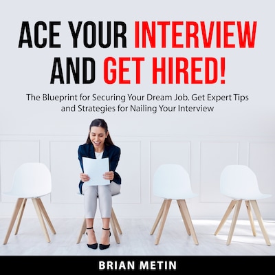 Ace Your Interview and Get Hired