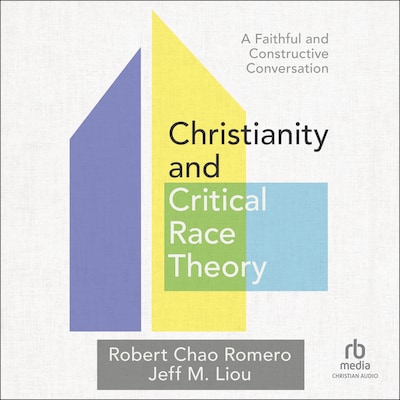Christianity and Critical Race Theory – omslag til lydbogen af Robert Chao Romero, Jeff M Liou