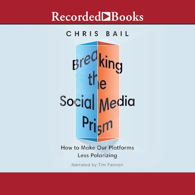 Breaking the Social Media Prism – omslag til lydbogen af Chris Bail