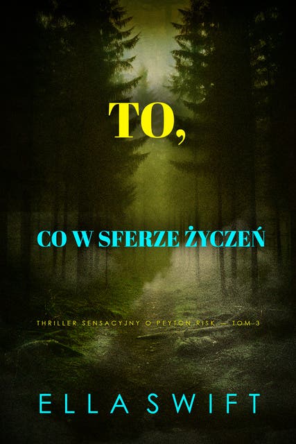 To, co w sferze życzeń (Thriller sensacyjny o Peyton Risk — Tom 3)