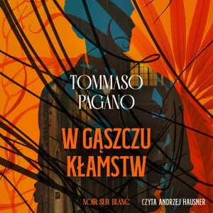 W gąszczu kłamstw – okładka audiobooka, autor Tommaso Pagano