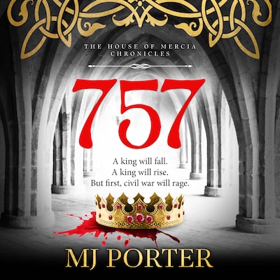 757 - House of Mercia - A BRAND NEW Dark Ages adventure of power, succession and rivalry from MJ Porter, Book 1 (Unabridged) – omslag til lydbogen af MJ Porter