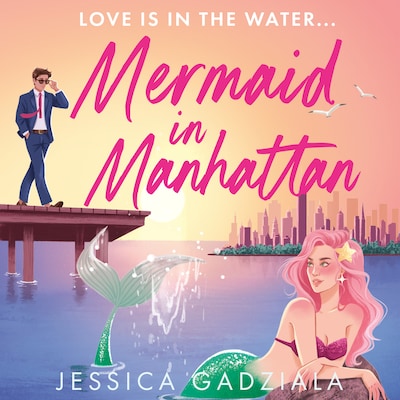 Mermaid in Manhattan – omslag til lydbogen af Jessica Gadziala