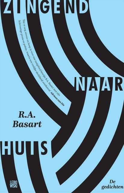 Zingend naar huis: de gedichten