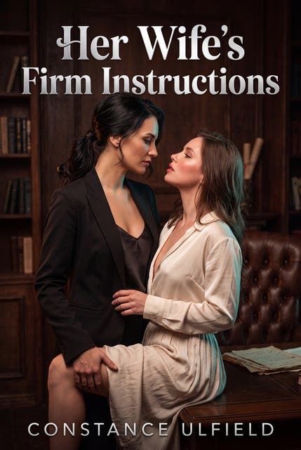 Her Wife's Firm Instructions: A Lesbian Wife Discipline Erotic Novel – omslag til lydbogen af Constance Ulfield