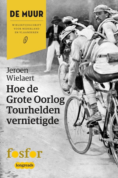 Hoe de Grote Oorlog Tourhelden vernietigde