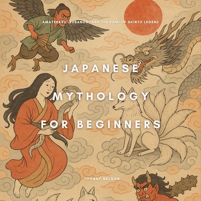 Japanese Mythology for Beginners – omslag til lydbogen af Johnny Nelson