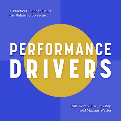 Performance Drivers – omslag til lydbogen af Nils-Goran Olve, Jan Roy, Magnus Wetter