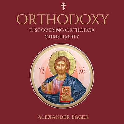 Discovering Orthodox Christianity – omslag til lydbogen af Alexander Egger