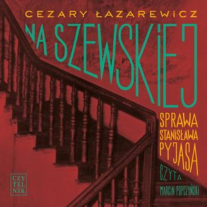 Na Szewskiej. Sprawa Stanisława Pyjasa – okładka audiobooka, autor Cezary Łazarewicz