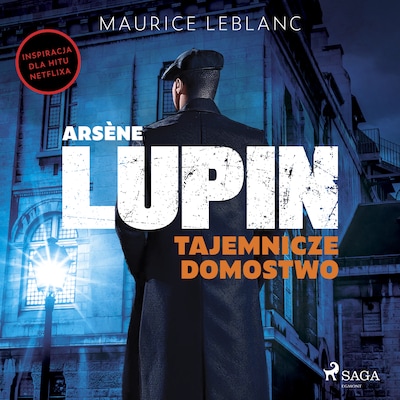 Arsène Lupin. Tajemnicze domostwo – okładka audiobooka, autor Maurice Leblanc