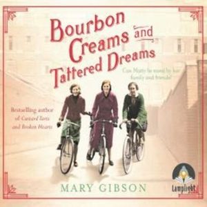 Bourbon Creams and Tattered Dreams – okładka audiobooka, autor Mary Gibson