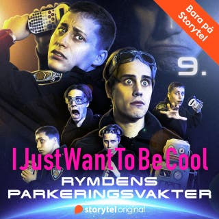 IJustWantToBeCool - Del 9, Rymdens parkeringsvakter