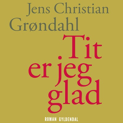 Tit er jeg glad – omslag til lydbogen af Jens Christian Grøndahl