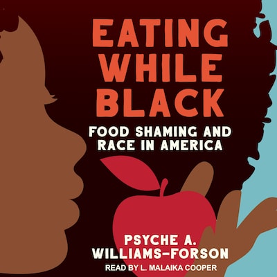 Eating While Black – omslag til lydbogen af Psyche A. Williams-Forson