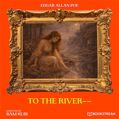 To the River-- – omslag til lydbogen af Edgar Allan Poe