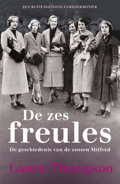 De zes freules: de geschiedenis van de zussen Mitford, een buitengewone familiekroniek – omslag van het luisterboek van Laura Thompson