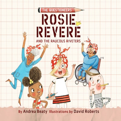 Rosie Revere and the Raucous Riveters