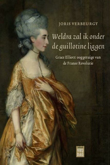 Weldra zal ik onder de guillotine liggen: Grace Elliott: ooggetuige van de Franse Revolutie – omslag van het luisterboek van Joris Verbeurgt