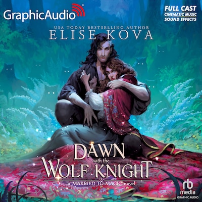 A Dawn with the Wolf Knight [Dramatized Adaptation] – omslag til lydbogen af Elise Kova
