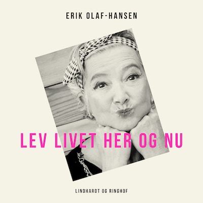 Lev livet her og nu – omslag til lydbogen af Erik Olaf Hansen