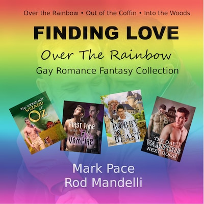 Finding Love Over The Rainbow Gay Romance Fantasy Collection (Unabridged)