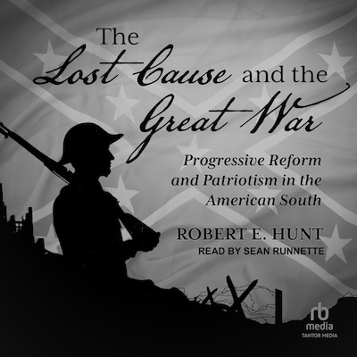 The Lost Cause and the Great War – omslag til lydbogen af Robert E. Hunt