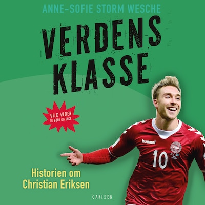 Verdensklasse - Historien om Christian Eriksen – omslag til lydbogen af Anne-Sofie Storm Wesche