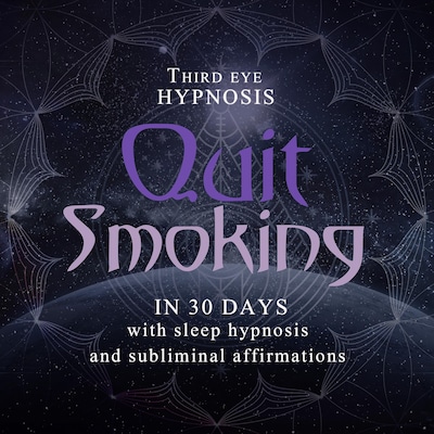 Quit smoking in 30 days – omslag til lydbogen af Third eye hypnosis