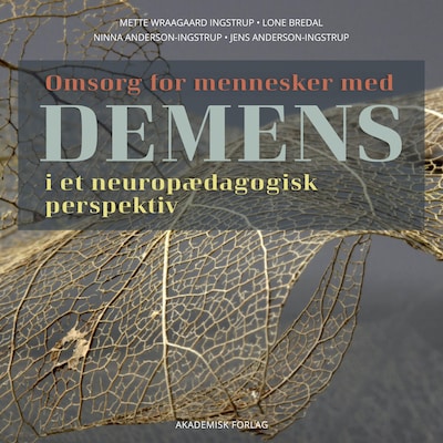 Omsorg for mennesker med demens – omslag til lydbogen af Jens Anderson-Ingstrup, Ninna Anderson-Ingstrup, Lone Bredal