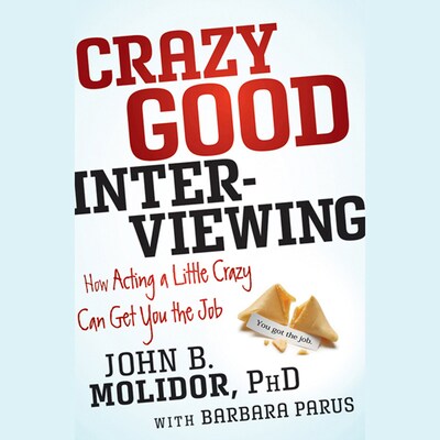 Crazy Good Interviewing – omslag til lydbogen af John B. Molidor, Barbara Parus