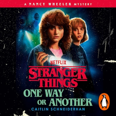 Stranger Things: One Way or Another – omslag til lydbogen af Caitlin Schneiderhan
