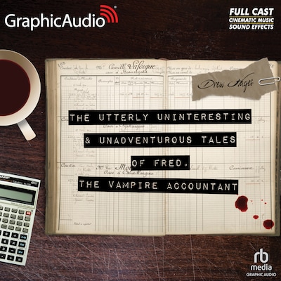 The Utterly Uninteresting and Unadventurous Tales of Fred, the Vampire Accountant [Dramatized Adaptation] – omslag til lydbogen af Drew Hayes