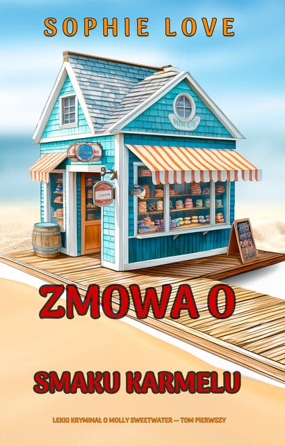 Zmowa o smaku karmelu (Lekki kryminał o Molly Sweetwater — Tom pierwszy)