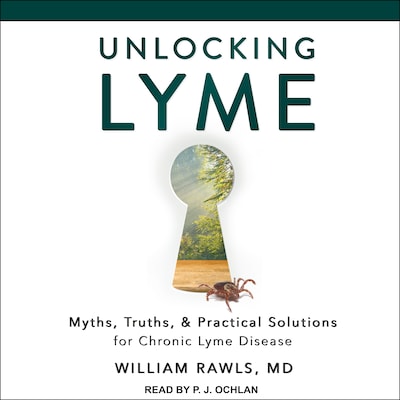 Unlocking Lyme – omslag til lydbogen af William Rawls, MD