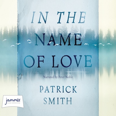 In the Name of Love – omslag til lydbogen af Patrick Smith