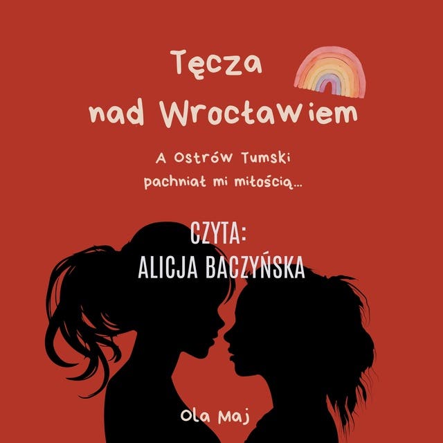 Tęcza nad Wrocławiem: A Ostrów Tumski pachniał mi miłością