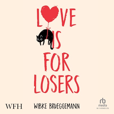 Love Is For Losers – omslag til lydbogen af Wibke Brueggemann