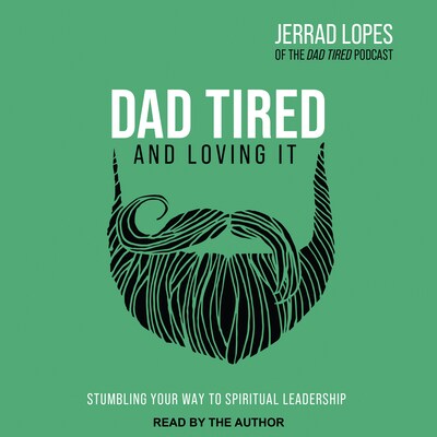Dad Tired and Loving It – omslag til lydbogen af Jerrad Lopes