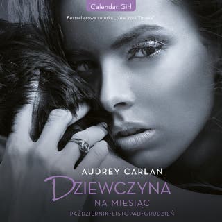 Dziewczyna na miesiąc. Październik. Listopad. Grudzień – okładka audiobooka, autor Audrey Carlan