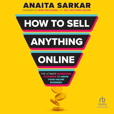 How to Sell Anything Online – omslag til lydbogen af Anaita Sarkar