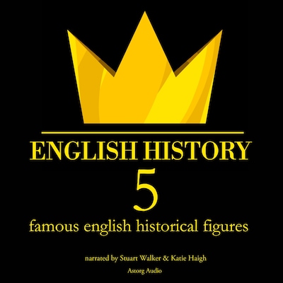 5 Famous English Historical Figures